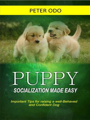 cover image of PUPPY SOCIALIZATION MADE EASY